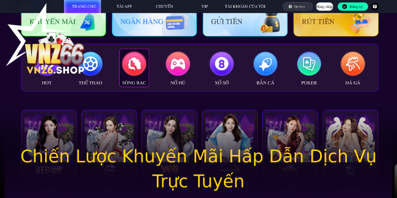 Chiến Lược Khuyến Mãi Hấp Dẫn Dịch Vụ Trực Tuyến