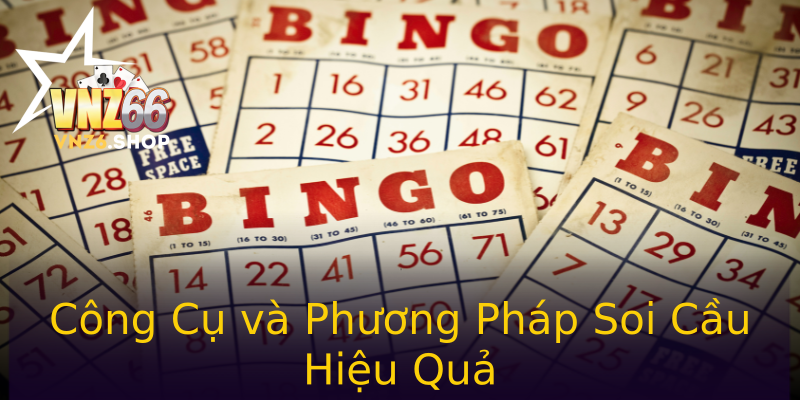 Công Cụ và Phương Pháp Soi Cầu Hiệu Quả Công Cụ và Phương Pháp Soi Cầu Hiệu Quả