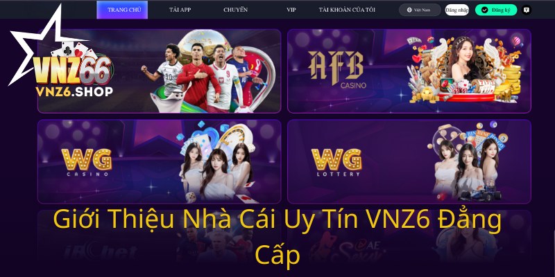 Gioi Thieu Nha Cai Uy Tin Vnz6 Dang Cap0