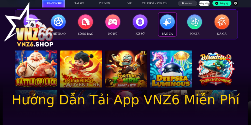 Hướng Dẫn Tải App VNZ6 Miễn Phí
