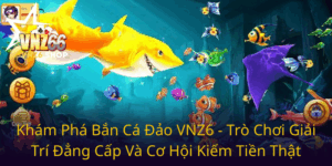 Kham Pha Ban Ca Dao Vnz6 Tro Choi Giai Tri Dang Cap Va Co Hoi Kiem Tien That0