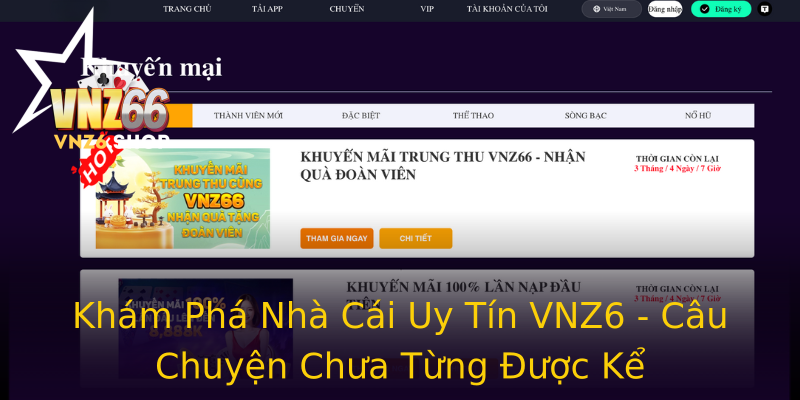 Khám Phá Nhà Cái Uy Tín VNZ6 - Câu Chuyện Chưa Từng Được Kể