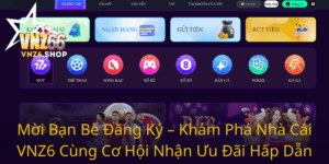 Moi Ban Be Dang Ky Kham Pha Nha Cai Vnz6 Cung Co Hoi Nhan Uu Dai Hap Dan0