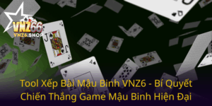 Tool Xep Bai Mau Binh Vnz6 Bi Quyet Chien Thang Game Mau Binh Hien Dai0