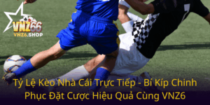 Ty Le Keo Nha Cai Truc Tiep Bi Kip Chinh Phuc Dat Cuoc Hieu Qua Cung Vnz60